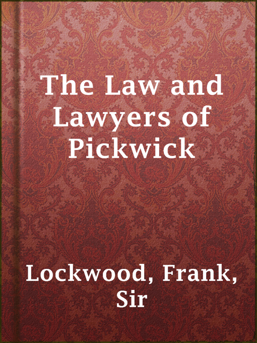 Title details for The Law and Lawyers of Pickwick by Sir Frank Lockwood - Available
